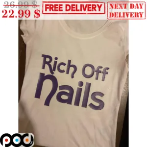 Rich Off Nails Shirt