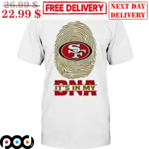 San Francisco 49ers It's In My DNA Fingerprint Shirt