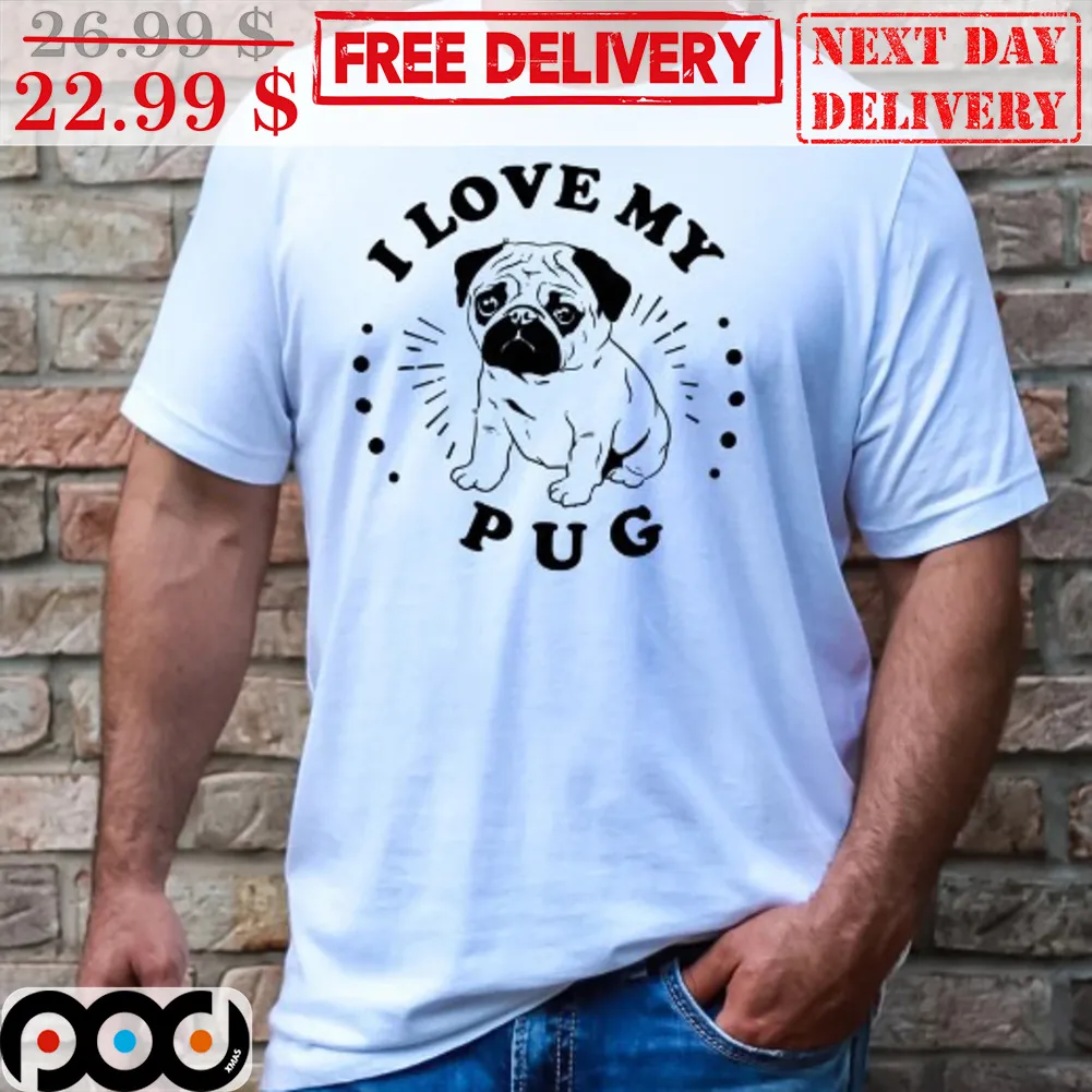 I Love My Pug Dog Lover's Shirt