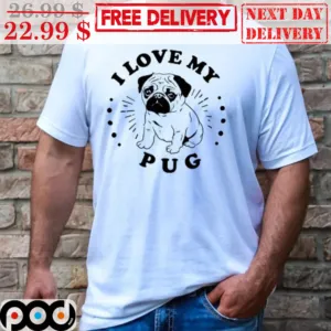 I Love My Pug Dog Lover's Shirt
