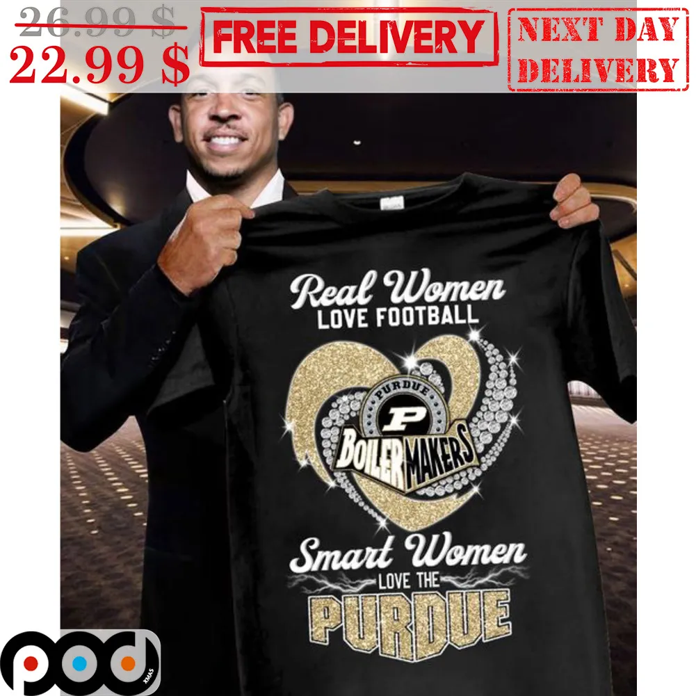 Real Women Love Football Purdue BoilerMakers Smart Women Love The Purdue Shirt