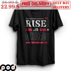 Rise And Grind Urban Style Shirt