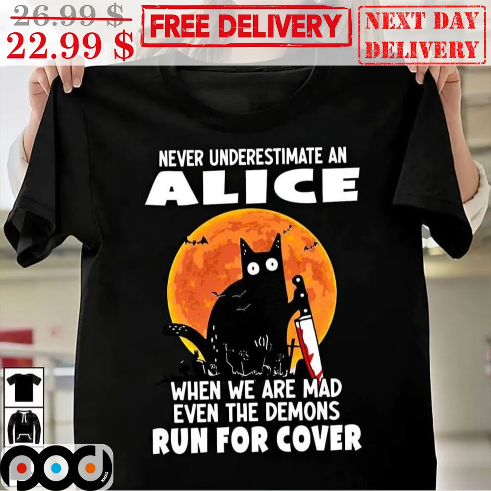 Custom Name's Never Understimate An Alice When We Are Mad Even The Demons Run For Cover Halloween 2023 Shirt