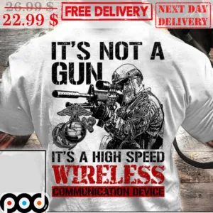 It's Not A Gun It's A High Speed Wireless Communication Device Vintage SHirt