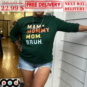Mama Mommy Mom Bruh Shirt