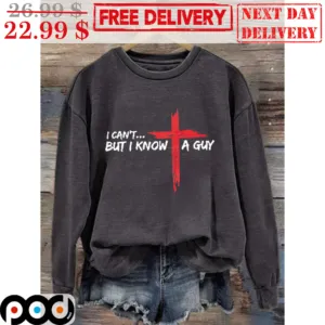 Cross I Can't But I Know A Guy Christian Shirt