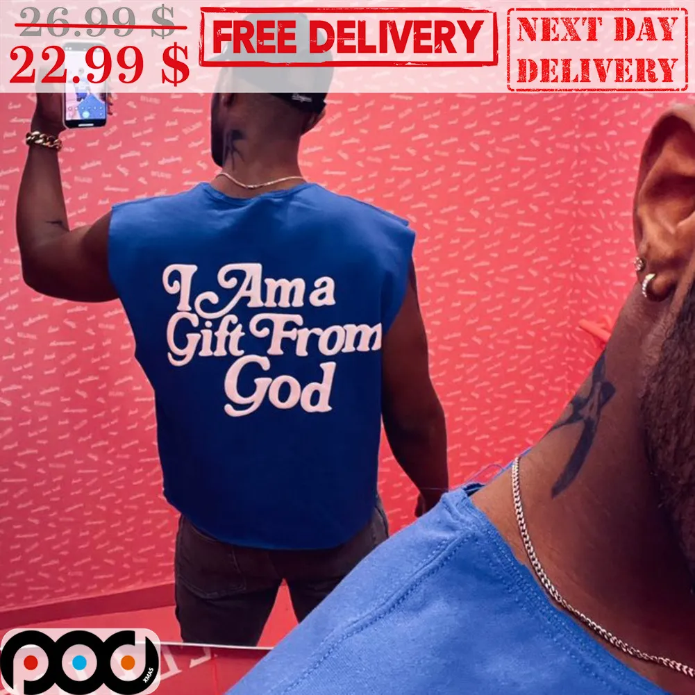 I Am A Gift From God Shirt