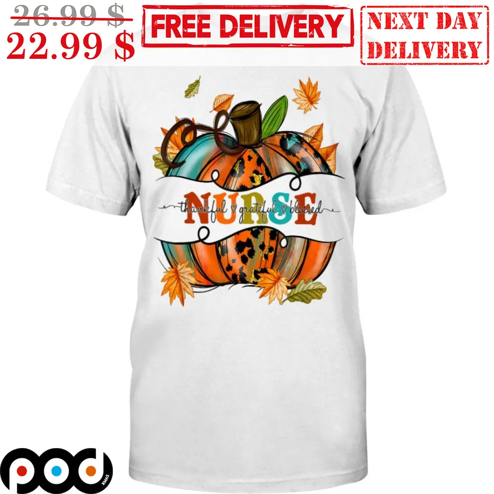 Nurse Thankful Grateful Blessed Pumpkin Leorad Shirt