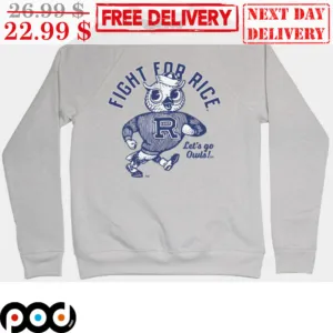 Owl Fight for Rice Let's Go Owls Mascot Shirt