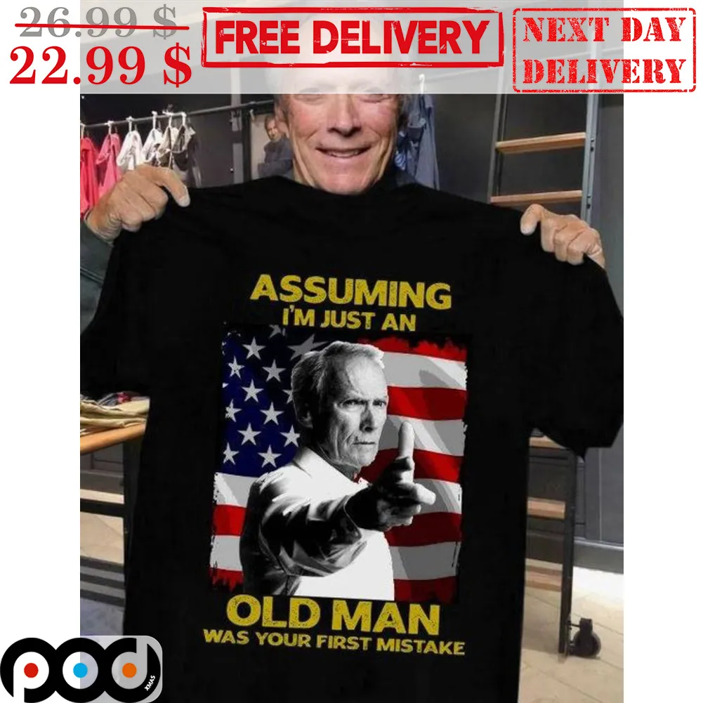 Clint Eastwood Assuming I'm Just An Old Man Was Your First Mistake Vintage SHirt