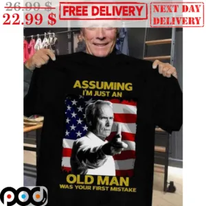 Clint Eastwood Assuming I'm Just An Old Man Was Your First Mistake Vintage SHirt
