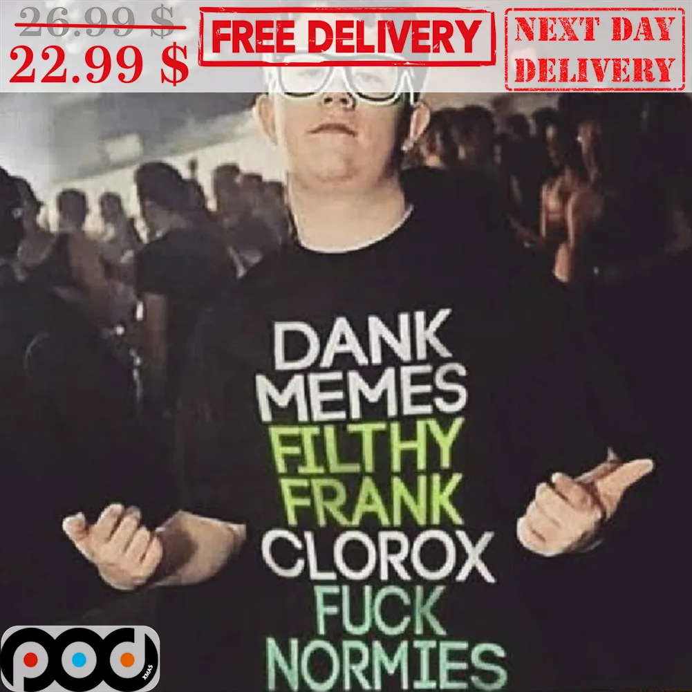 Dank Memes Filthy Frank Clorox Fuck Normies Shirt
