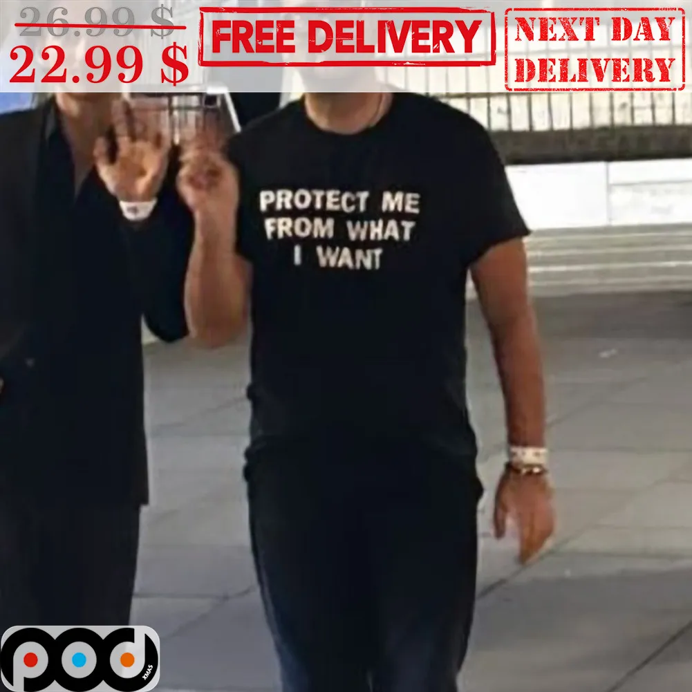 Protect Me From What I Want Shirt