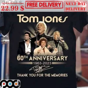 Tom Jones 60th Annversary 1963-2023 Signature Thank You For The Memories Shirt