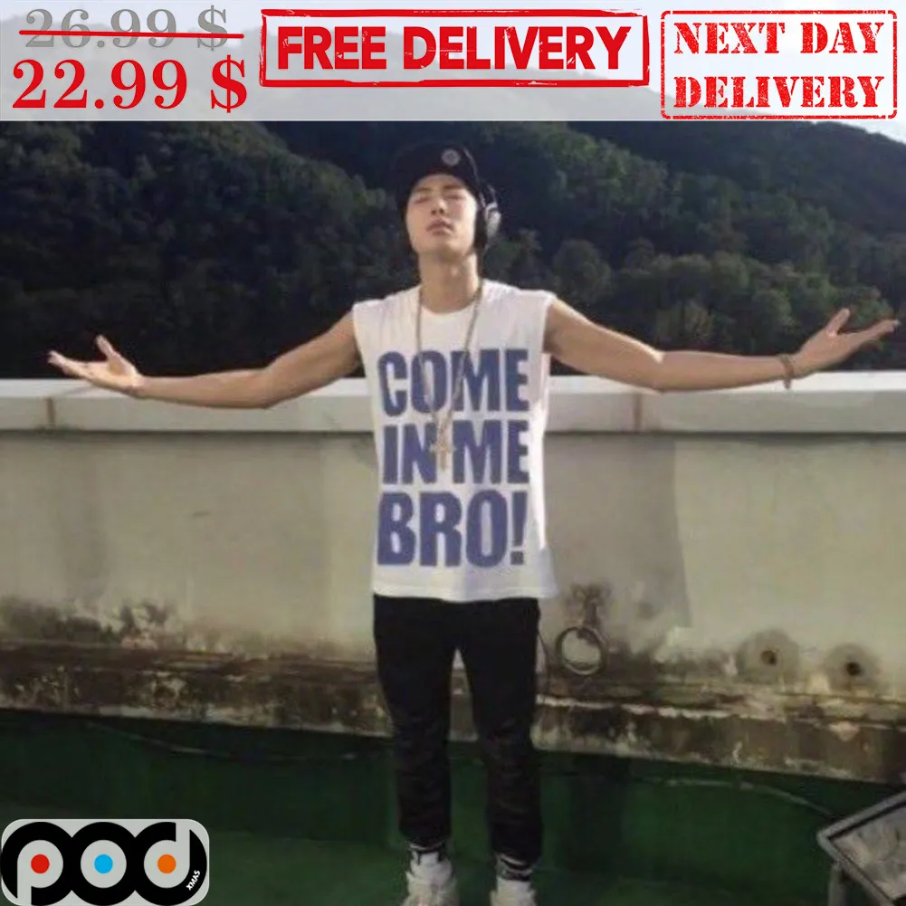 Come In Me Bro Shirt