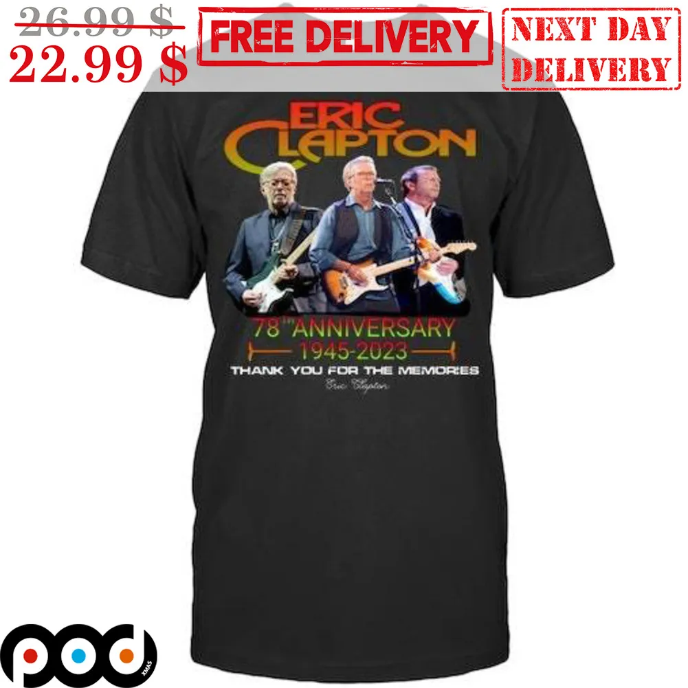 Eric Clapton 78th Anniversary 1945-2023 Thank You For The Memories Signature Shirt