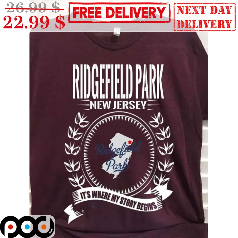 Ridgefield Park New Jersey It's Where My Story Begins Shirt