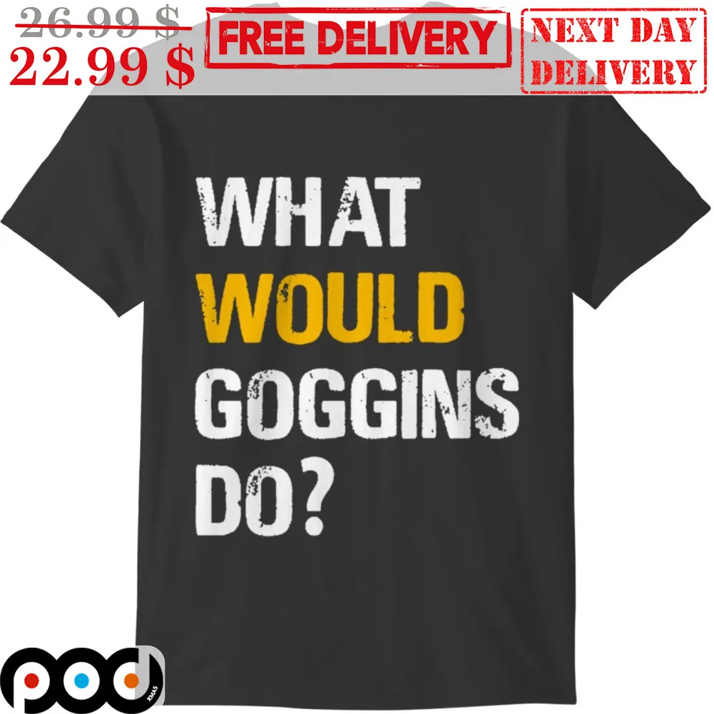What Would Goggins Do Vintage Shirt