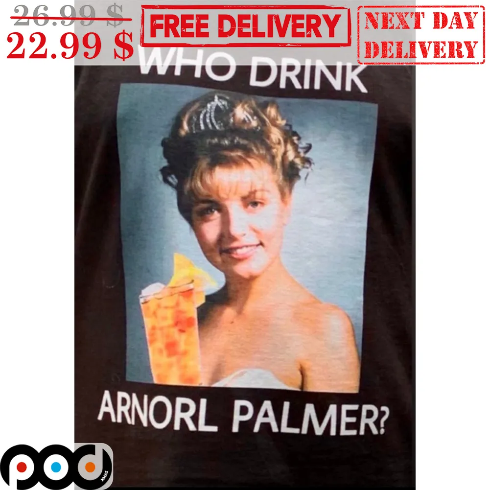 Who Drink Arnorl Palmer Shirt