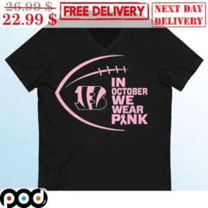 Cincinnati Bengals In October We Wear Pink NFL Shirt