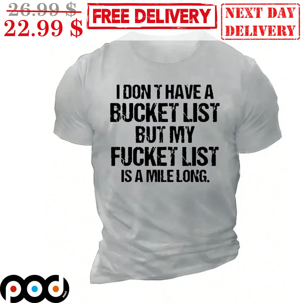 I Don't Have A Bucket List But My Fucket List Is A Mile Long Vintage Shirt