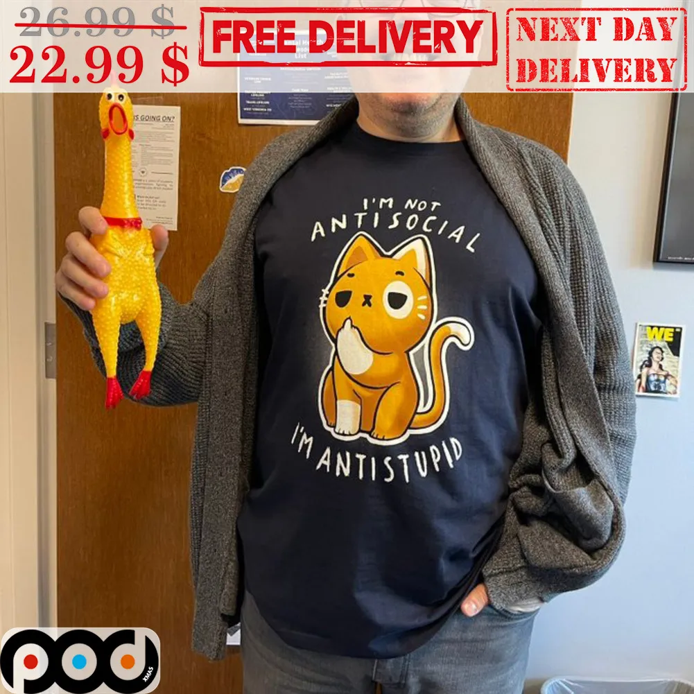 Cat I'm Not Anti Social I'm Anti Stupid Shirt