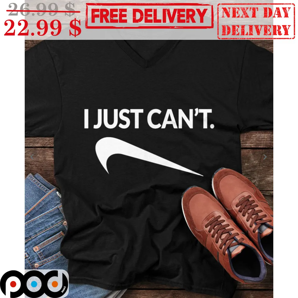 I Just Can't Nice Shirt