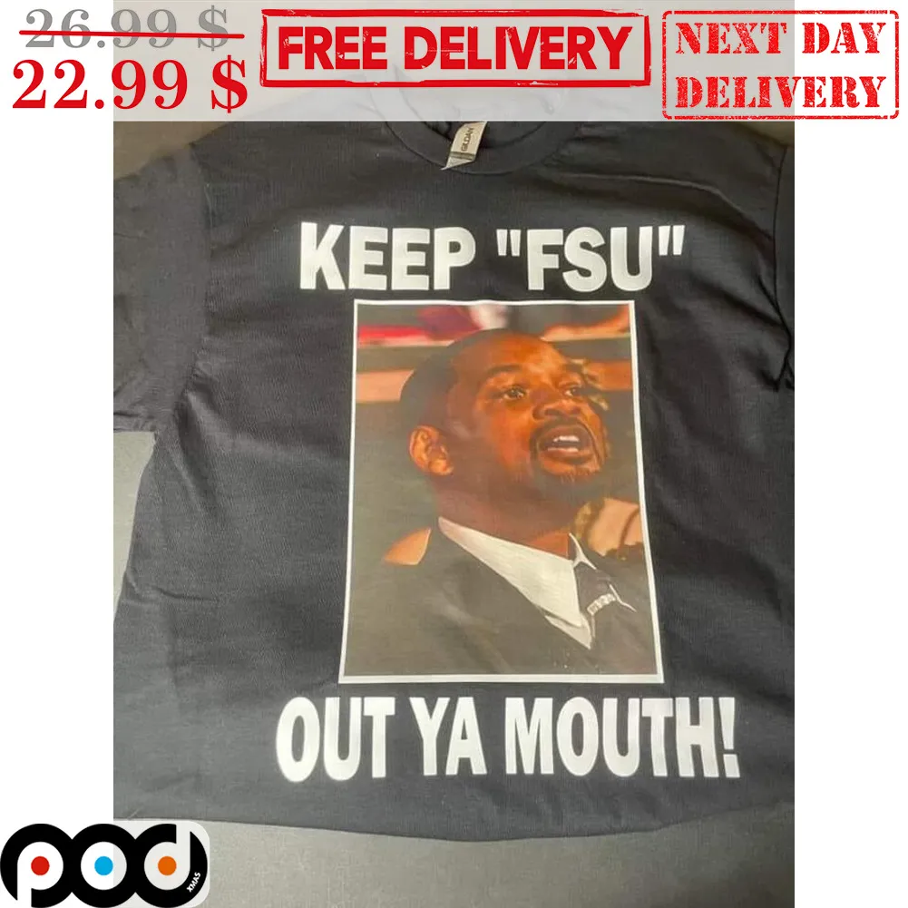 Will Smith Keep FSU Out Ya Mouth Shirt