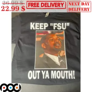 Will Smith Keep FSU Out Ya Mouth Shirt