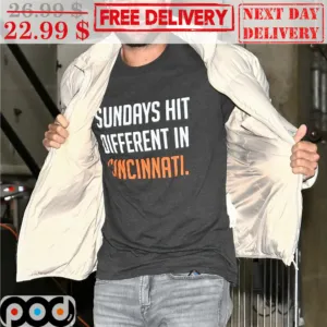 Sundays Hit Different In Cincinnati Shirt
