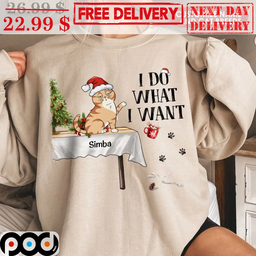 Custom Name Cat I Do What I Want Chritsmas Shirt