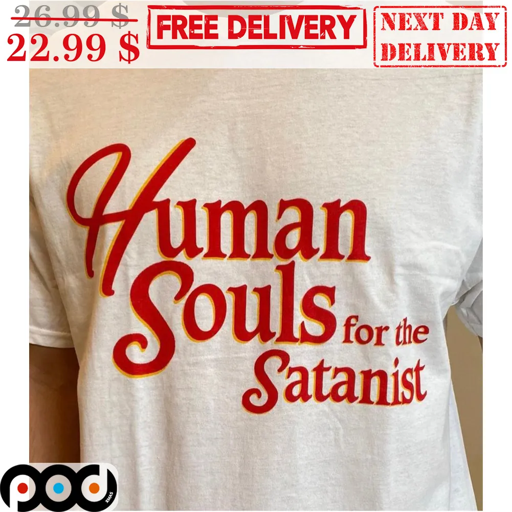 Human Sould For The Satanist Shirt
