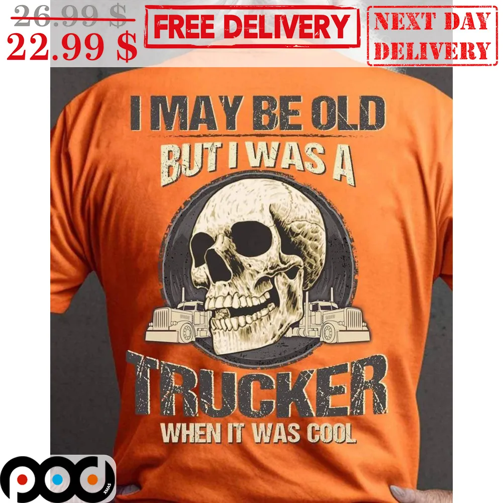 Skull I Maybe Old But I Was A Trucker When It Was Coll Vintage Shirt