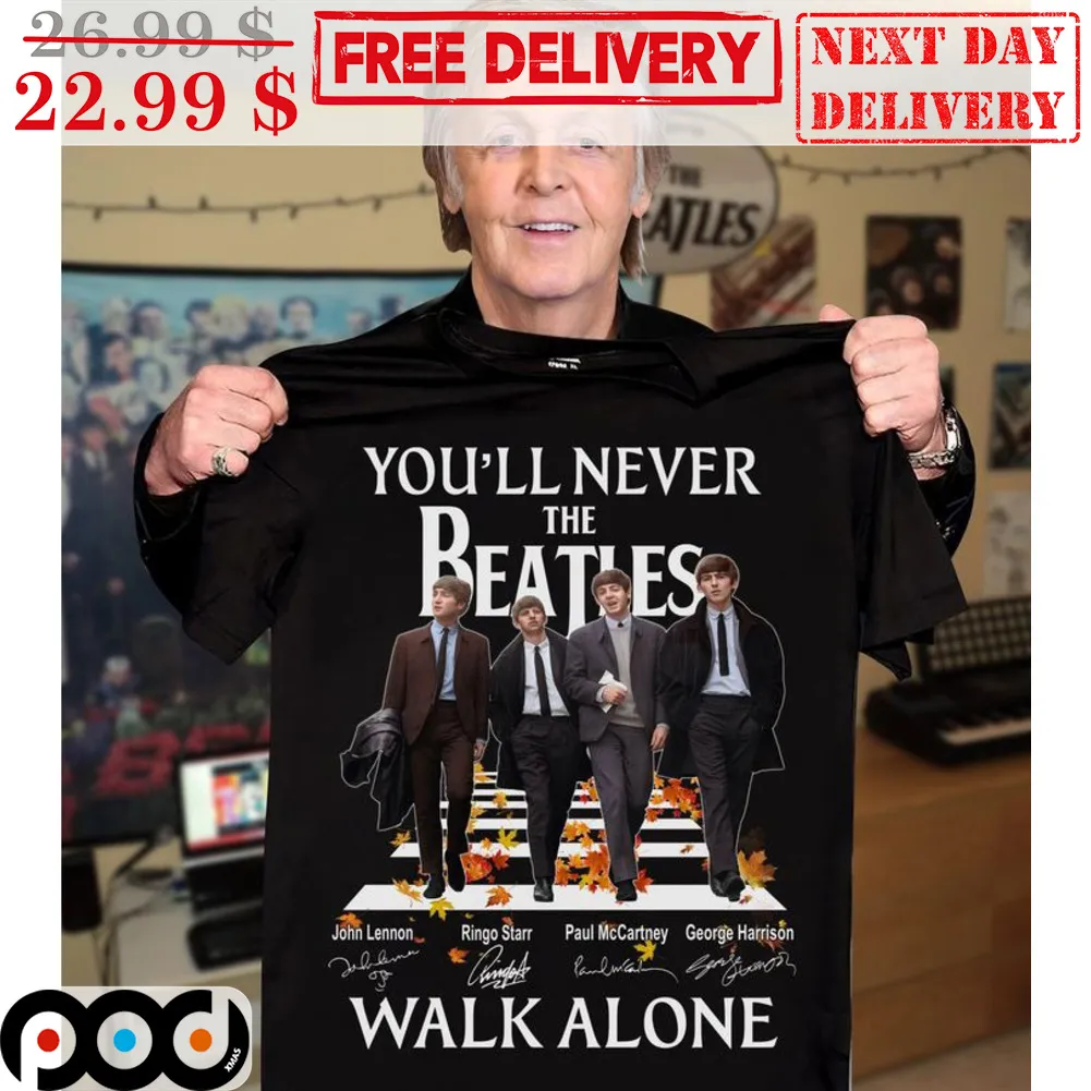 You'll Never The Beatles Walk Alone Signature Shirt