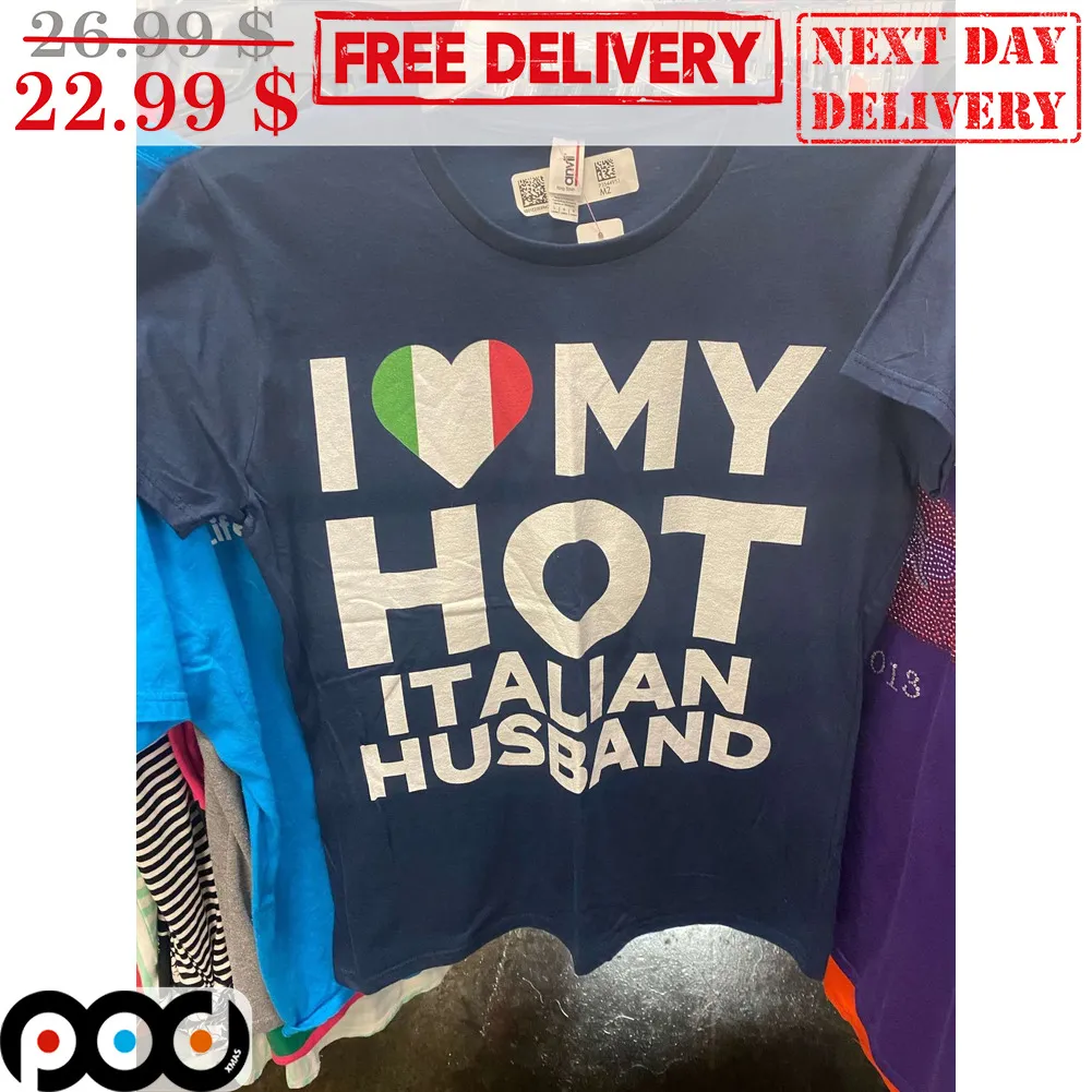 I Love My Hot Italian Husband Shirt