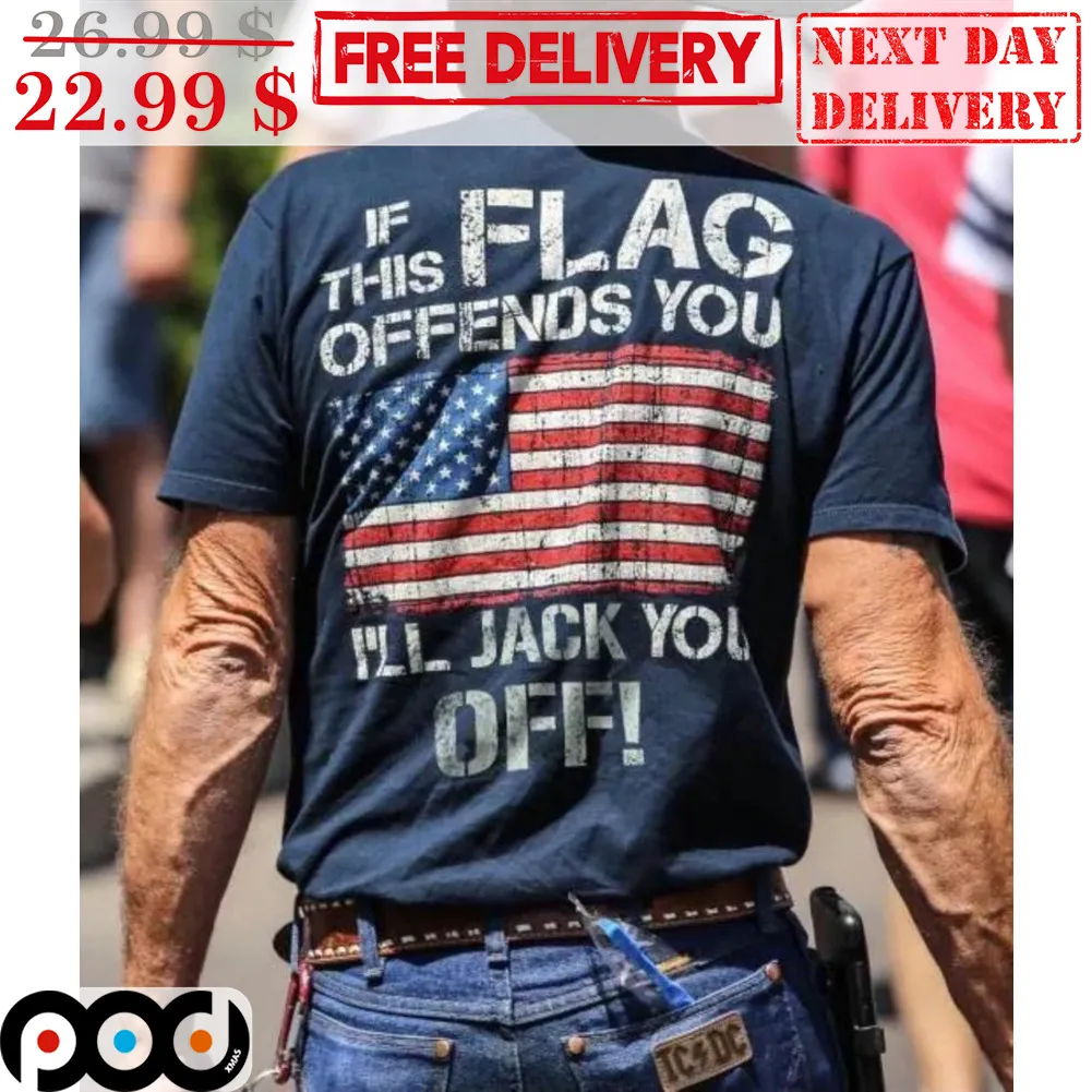 If This Flag Offends You I'll Jack You Off American Flag Vintage Shirt