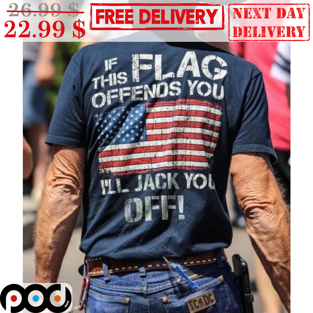 if this flag offends you t shirt