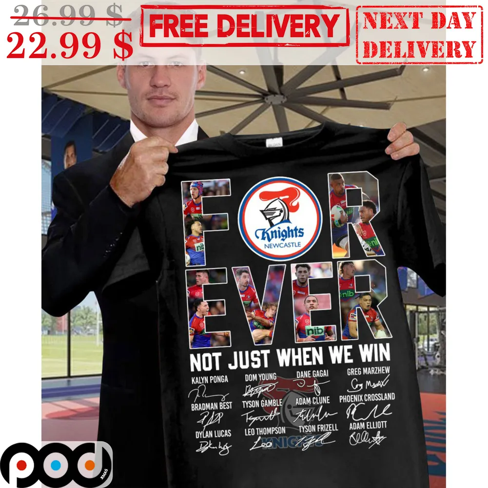 Knight Newcastle For Ever Not Just When We Win Signature Shirt