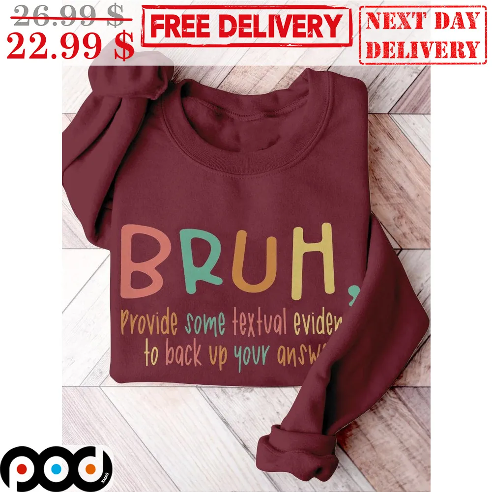 Bruh Provide Some Textual Evidence To Backup Your Answer Shirt