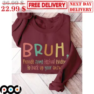 Bruh Provide Some Textual Evidence To Backup Your Answer Shirt