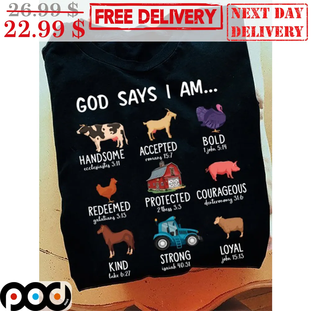 God Says I Am Animals Bible Verse Farmer Farming Shirt