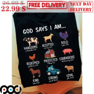 God Says I Am Animals Bible Verse Farmer Farming Shirt