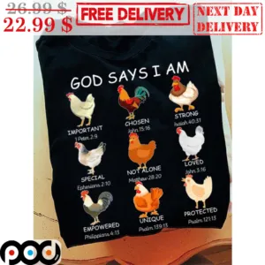 God Says I Am Bible Verse Christian Farm Chickens Shirt