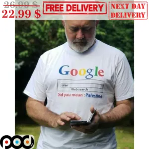 Google Web Search Israel Did You Mean Palestine Shirt