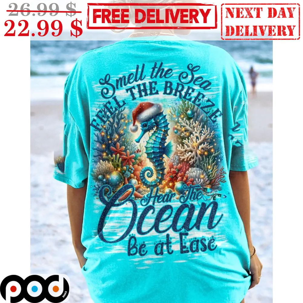 Hippocampus Smell The Sea Feel The Breeze Hear The Ocean Be At Ease Shirt