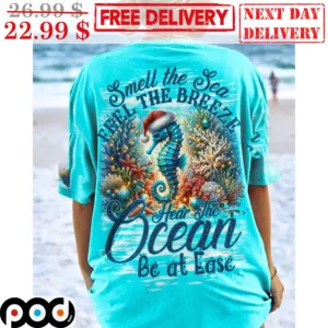Hippocampus Smell The Sea Feel The Breeze Hear The Ocean Be At Ease Shirt