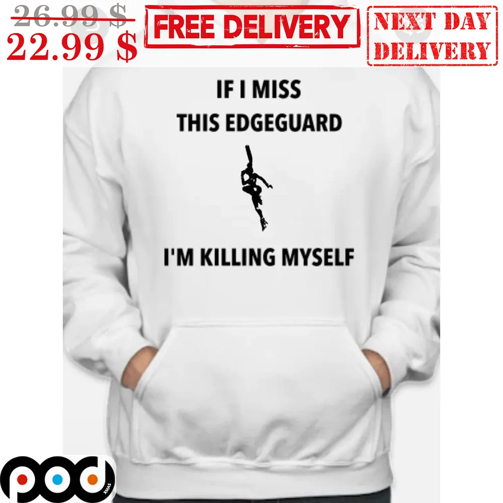 If I Miss This Edgeguard I'm Killing Myself Shirt