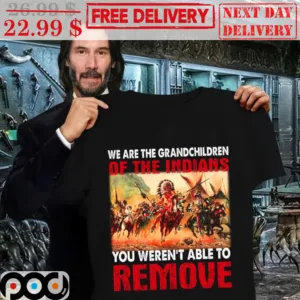 Keanu Revees We Are The Grandchildren Of The Indians Your Weren't Able To Remove Shirt