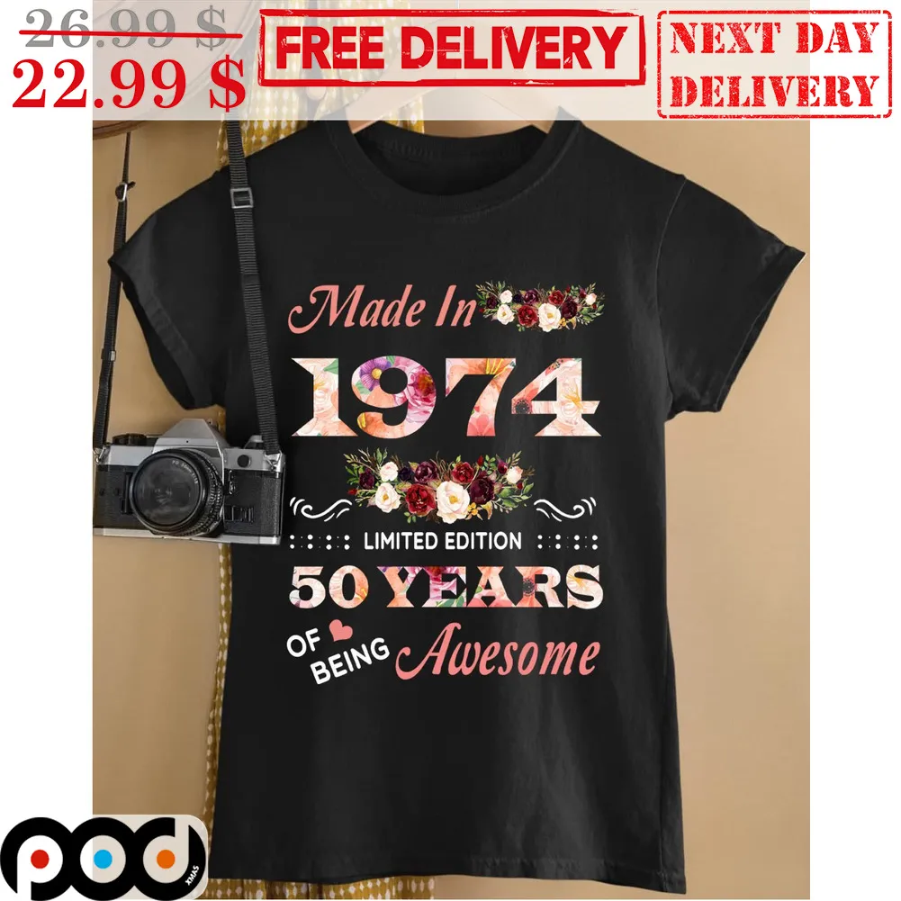 Made In 1974 Limited Edition 50 Years Of Being Awesome Flowers Shirt