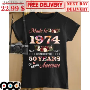 Made In 1974 Limited Edition 50 Years Of Being Awesome Flowers Shirt